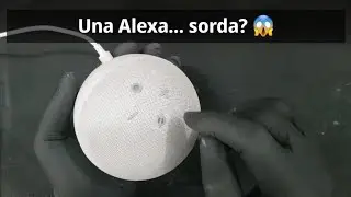 Llegó a mi taller una Alexa sorda. ¿Qué tendrá? 🤔
