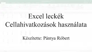Excel leckék - Cellahivatkozások használata