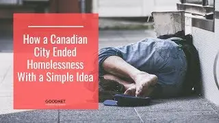 How a Canadian City Ended Homelessness With a Simple Idea