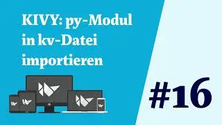 16 KIVY py-Modul in KV Datei importieren und verwenden