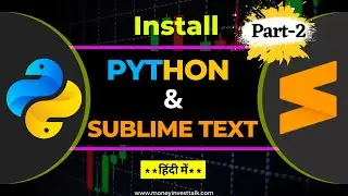 How to Install Python & Sublime Text on Computer | Kaise Python aur Sublime Text Install Karenge