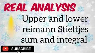 Upper and Lower Riemann Stieltjes sum and integral