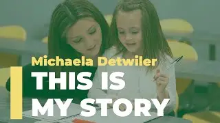 Michaela Detwiler's Story