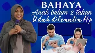 Hati-hati! Inilah akibatnya Anak belum 2 tahun sudah dikasih Gadget - dr Aisah Dahlan CMHt CM NLP