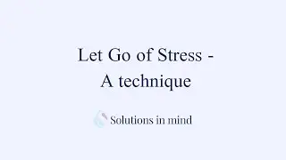 A Quick Technique for Releasing Stress.