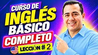 CURSO BÁSICO DE INGLÉS PARA PRINCIPIANTES DESDE CERO CLASE 2