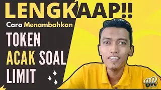 Cara Menambahkan Token, Acak Soal dan Limit Waktu di Google Form