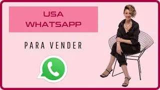 Usa WHATSAPP para VENDER