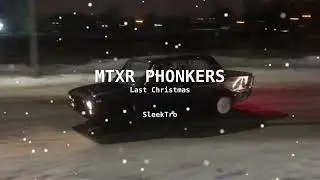 MTXR PHONKERS - Last Christmas