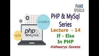 Lecture - 14 - Conditional Statements -If..Else In PHP - PHP & MySql Series