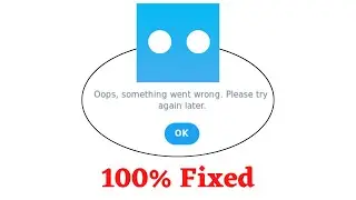 Fix Botim Oops Something Went Wrong Error. Please Try Again Later Problem Error Solved
