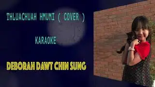 Thluachuah Hmumi Karaoke Deborah Dawt Chin Sung wedding song 2023  by Htun Kyaw