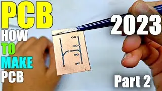 MAKING OF PCB 2 | How to make PCB at Home 2023