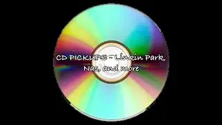 CD Pickups - Linkin Park, Nas, and more