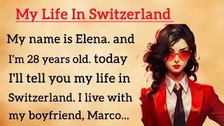My Life In Switzerland | Learn English Through Story 🔥 | Graded Reader Level 1 | Listen And Repeat