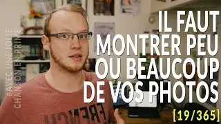 MONTRER PEU DE VOS PHOTOS OU NON ? [19/365]