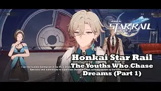 Honkai Star Rail - Walkthrough Gameplay | The Youths Who Chase Dreams (Part 1)  [JP Dub - EN Sub]