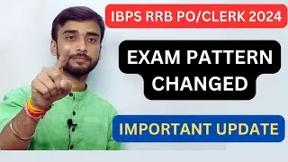 IBPS RRB PO/CLERK 2024 EXAM PATTERN CHANGED |  RRB PO Notification