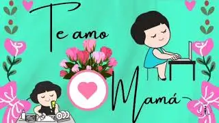 Mensajito especial para mamá