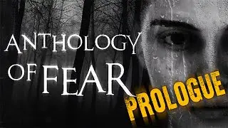Антология страха: Пролог ➤ Anthology of Fear: Prologue