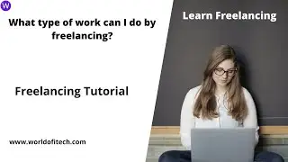What type of work can I do by freelancing | Freelancing Tutorial