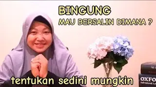 Tips Bersalin Eps 4 !! Bersalin di Bidan atau Dokter, Puskesmas atau Rumah Sakit !! Bidan Nurul