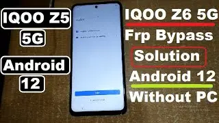 IQOO Z5 5G Frp Bypass Android 12 |  IQOO Google Account Bypass Without Pc 100% Tested