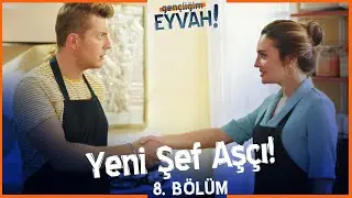 Yeni şef aşçı! - Gençliğim Eyvah 8. Bölüm
