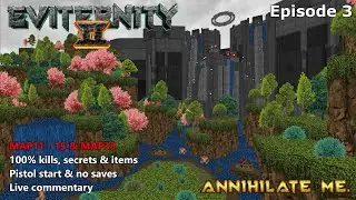 Eviternity 2 - ANNIHILATE ME - Episode 3 - Full 100% Walkthrough