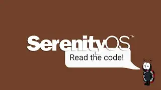 SerenityOS: Let's read the code!