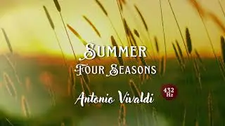 VERANO - Las cuatro estaciones - A. Vivaldi | Clásicos a 432hz