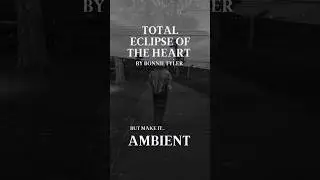 Total Eclipse of The Heart by Bonnie Tyler (AMBIENT VERSION)