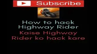How to hack highway rider 100% working by hackers trick by hackers trick