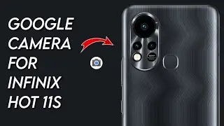 Google Camera For Infinix Hot 11s || Gcam for Infinix Hot 11s || 
