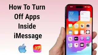 How to Turn Off Apps Inside iMessage iOS 17 - Remove Apps from iMessage App - Delete iMessage apps
