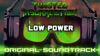 Twisted Insurrection OST - Low Power
