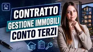 Contratto Gestione Immobili Conto Terzi: come deve essere?