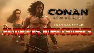 CONAN EXILES COMO COMENZAR - PRIMERAS IMPRESIONES