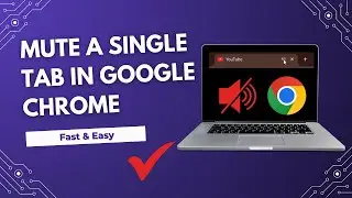 How to Mute a Tab in Google Chrome (Mute Specific Tabs Easily!)