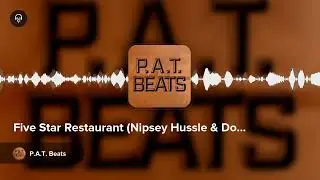 Five Star Restaurant (Nipsey Hussle & Dom Kennedy type beat) by P.A.T. Beats