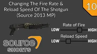 Source Shorts #10 - Changing The Fire Rate & Reload Speed Of The Shotgun (Source 2013 MP)