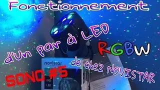 [Sono] #5 Fonctionnement du par 36 à LED RGBW NOVISTAR
