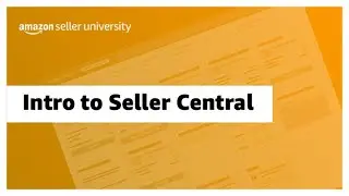 Intro to Seller Central