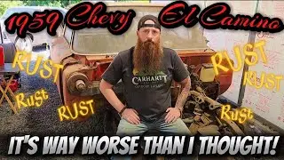 1959 Chevy El Camino Is Way Worse Than I Thought! So Much Rust! Can We Save It?