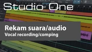 Studio One 3 - Rekam Suara/Audio/Layer Recording