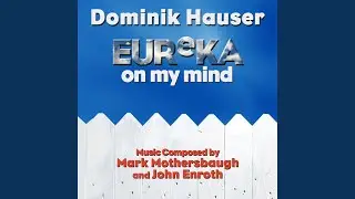 'Eureka On My Mind' from the TV Series Eureka
