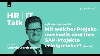 #34 - Agil oder Waterfall – mit welcher Projektmethodik sind Ihre SAP-Projekte erfolgreicher? (Te...