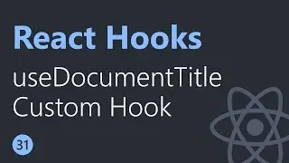 React Hooks Tutorial - 31 - useDocumentTitle Custom Hook (English)