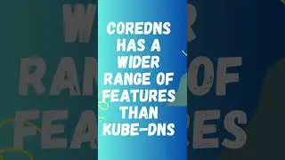 What is Core and Kube DNS | Ten Core Differences