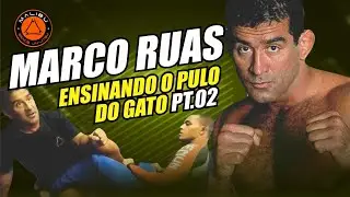 MARCO RUAS ENSINANDO O PULO DO GATO